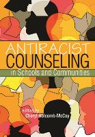 Antiracist Counseling in Schools and Communities