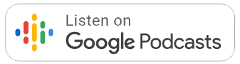 Listen on Google Podcasts